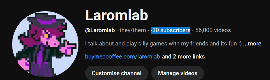 An edited screenshot of my YouTube Channel, changed to show me having negative 30 subscribers.